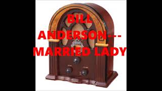 BILL ANDERSON   MARRIED LADY