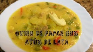 GUISO DE PAPAS CON ATÚN DE LATA (sencillo, económico y muy rico)