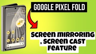 Screen mirroring , screen cast feature Google Pixel Fold || Use Screen mirroring screen cast feature