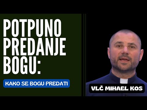 Potpuno predanje Bogu: Kako Se Bogu Predat