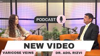 Varicose Veins Explained | Symptoms, Bleeding & Treatment Options | Dr. Adil Rizvi | RAK Hospital