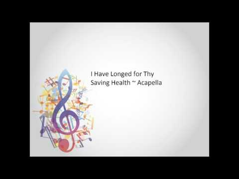 I Have Longed for Thy Saving Health ~ Acapella Singing
