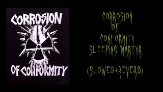 Corrosion Of Conformity - Sleeping Martyr (slowed+reverb)