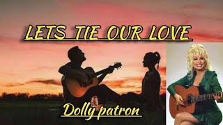 Dolly patron let&#39;s tie our love #countrylyrics #dollyparton #country