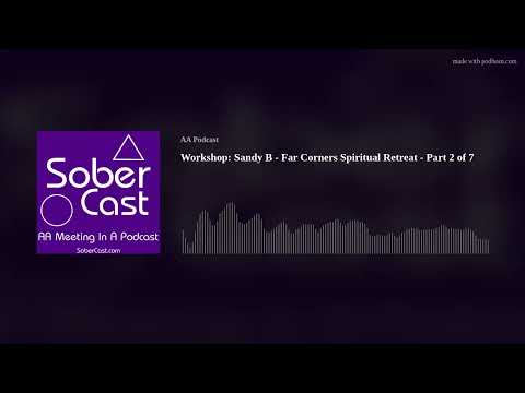 Workshop: Sandy B - Far Corners Spiritual Retreat - Part 2 of 7