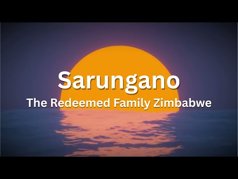Sarungano | The Redeemed Family [Lyrics with English Translation]