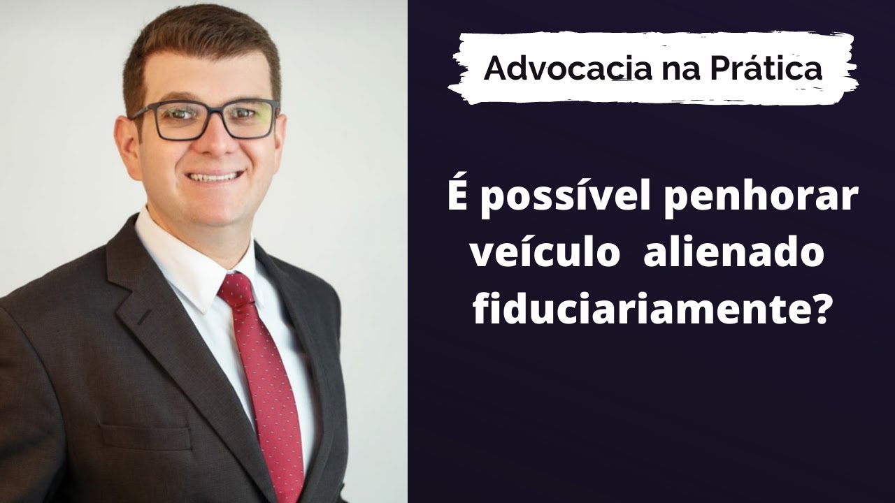 É possível penhorar veículo alienado fiduciariamente?