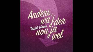 Daniël Lohues - 'Anders wa'j der nou ja wel'