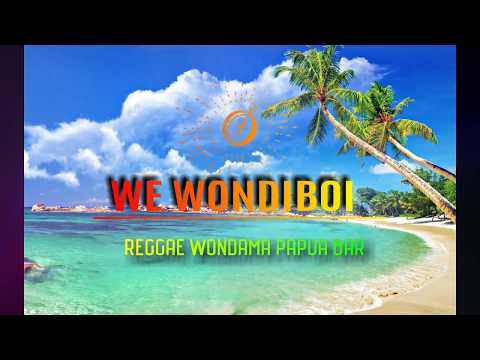 REGGAE WE WIWONDIBOI   LAGU WONDAMA  LAGU PAPUA