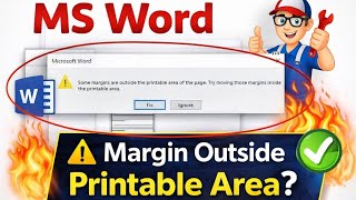 Some Margins are Outside the Printable Area of the Page.Try moving those margins inside MS word fix