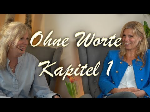 "Without Words - On the Path to Your Own Authenticity" - Chapter 1 with Christiane Hansmann