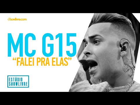 MC G15 - Falei Pra Elas - Ao Vivo no Estúdio Showlivre 2019
