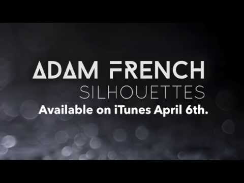 Adam French - Silhouettes (OFFICIAL AUDIO)