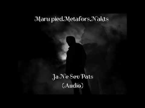 Maru pied.Metafors,Nakts - Ja Ne Sev Pats(Audio)
