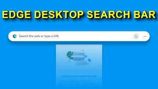 How to Disable Microsoft Edge Desktop Search Bar at Startup
