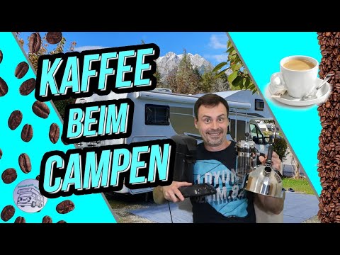 KAFFEE beim CAMPEN mit Wohnmobil, Wohnwagen oder Zelt. Mit STROM und ohne. WECHSELRICHTER benötigt?