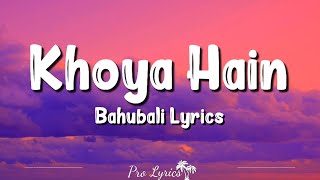 Download lagu Khoya Hain (Lyrics) | Baahubali The Beginning | Kaala Bhairava, Neeti Mohan mp3