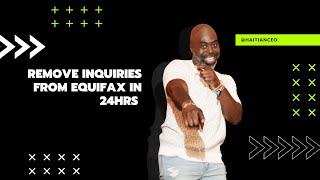 Remove inquiries in 24 hours from Equifax to get Business Credit | Haitian CEO