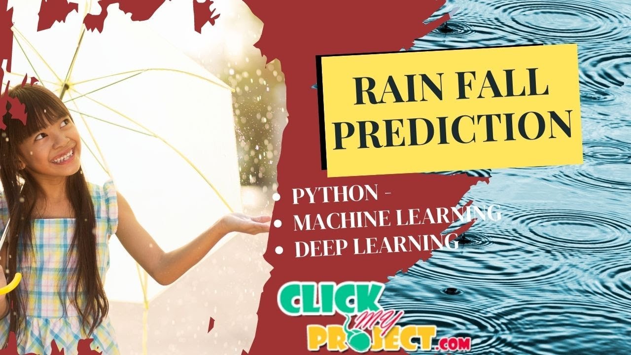 Python Machine Learning Project - Rain Fall Prediction Using Machine Learning - ClickMyProject