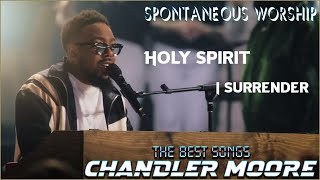Holy Spirit & I Surrender by Chandler Moore
