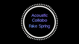 Acoustic Collabo (어쿠스틱 콜라보) - Fake Spring (거짓말 같은 봄) (Inst.)