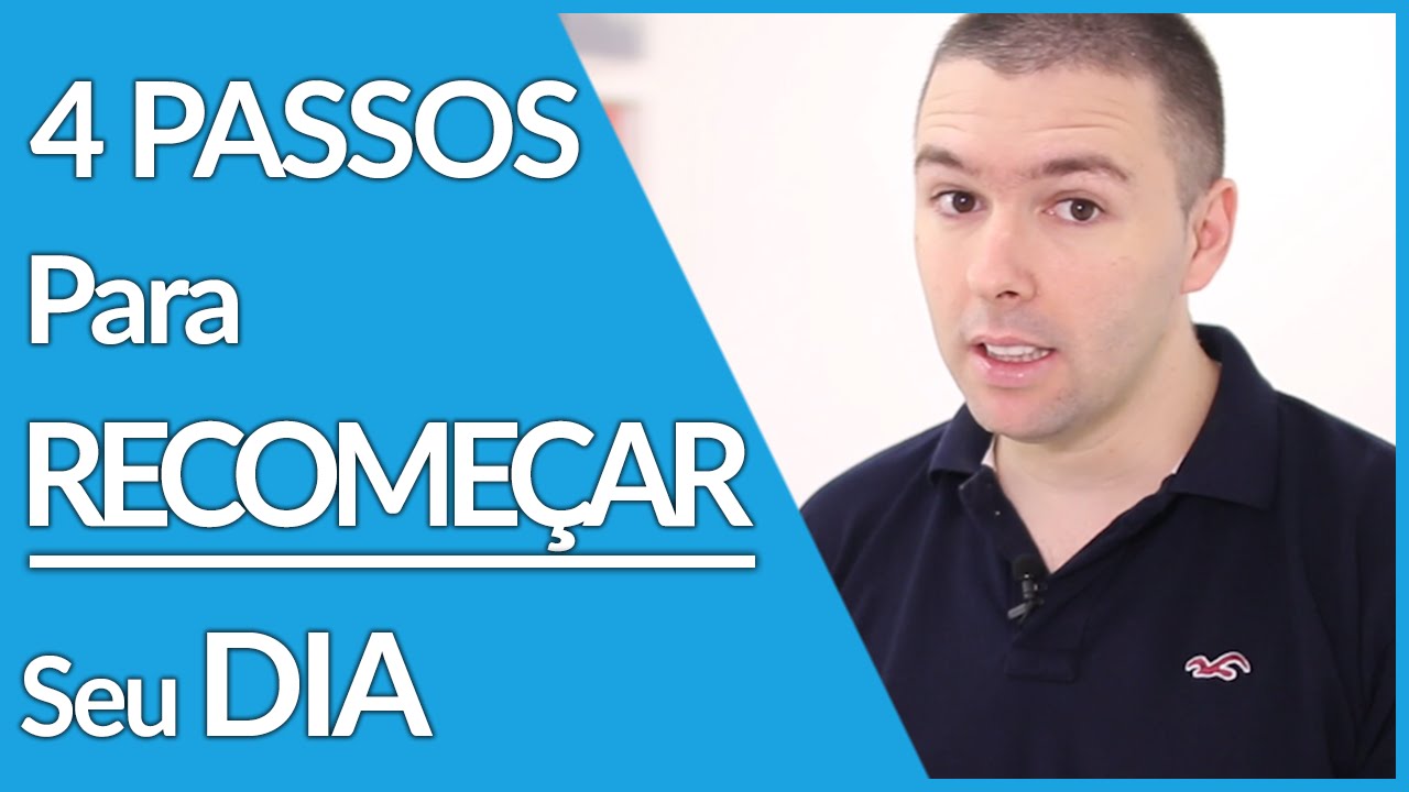 04 Passos Para Recomeçar Um Dia Que Não Começou Bem | COMECE O DIA FELIZ