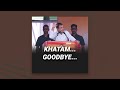 Jakib Khatam Goodbye Ft Rahul Gandhi Official Extended Audio