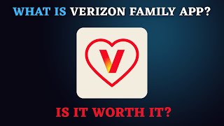 Verizon Family App Explained: Free vs Plus Features & Should You Use It