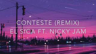 Conteste (Remix) - El Sica Ft. Nicky Jam