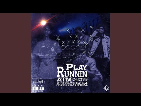 Play Runnin' (feat. Sethii Shmactt, YoungZip & Fitz)