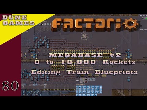 Megabase v2 - Ep80 - Editing Train Blueprints