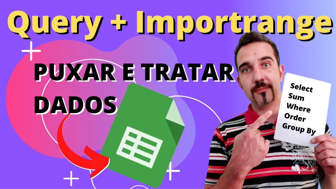 Função QUERY e IMPORTRANGE puxar e tratar dados (Select, Where, Sum, Order, Group)| Planilhas Google