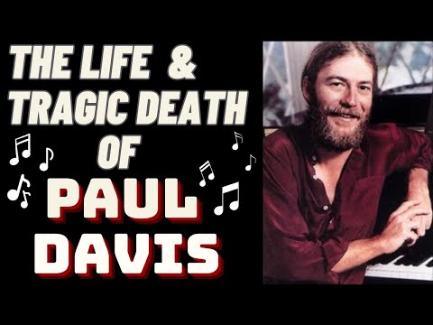 The Life & Tragic Death Of PAUL DAVIS