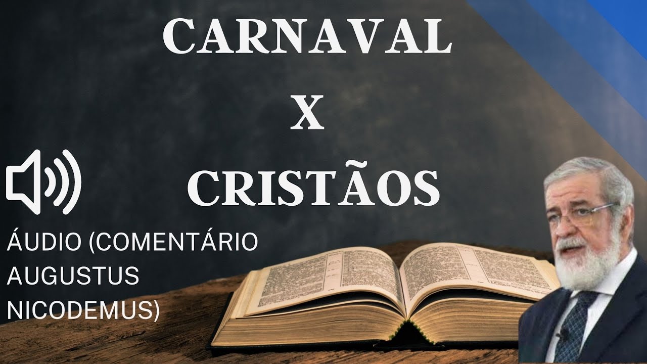CARNIVAL X CHRISTIANS / AUDIO COMMENT BY THE REV. AUGUSTUS NICODEMUS BIBLE DOUBTS #94
