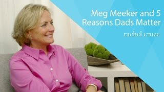 Meg Meeker and 5 Reasons Dads Matter