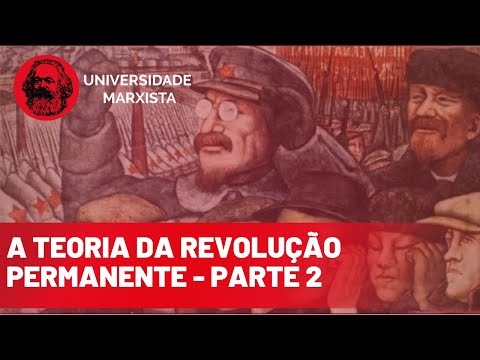 A Teoria da Revolução Permanente | parte 2 - Universidade Marxista nº 161