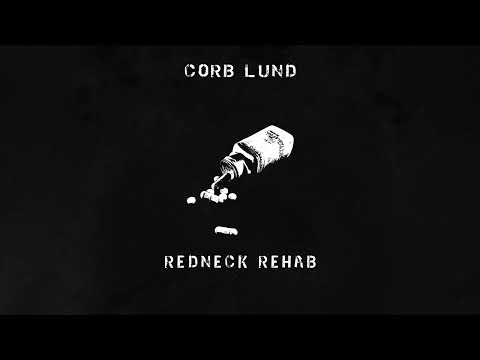 Redneck Rehab - Corb Lund