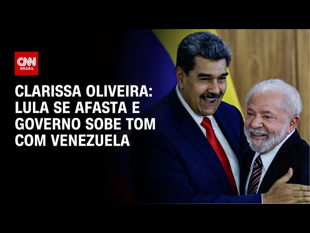 Clarissa Oliveira: Lula se afasta e governo sobe tom com Venezuela | LIVE CNN