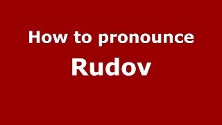 How to pronounce Rudov