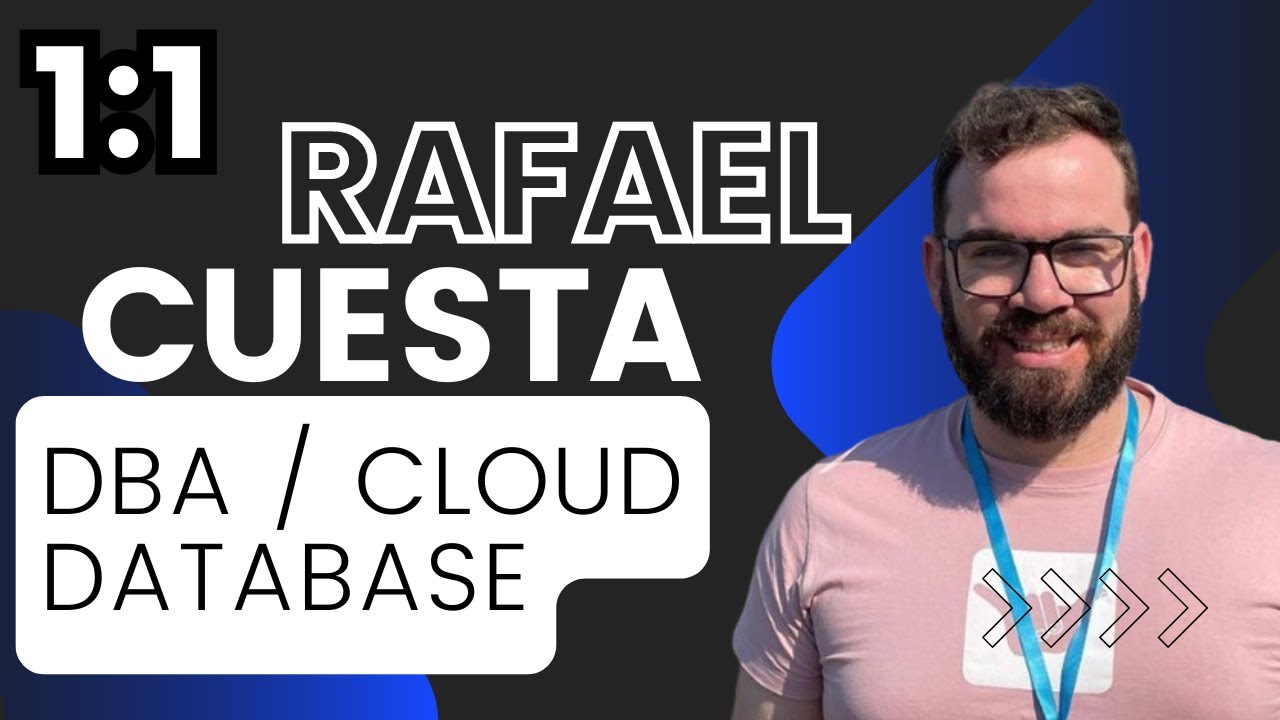 1:1 com Rafael Cuesta, DBA / Cloud Database