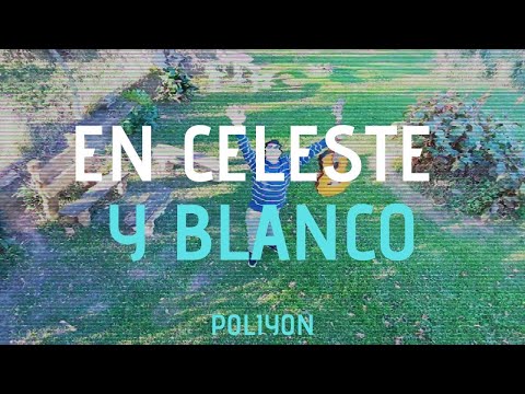 EN CELESTE Y BLANCO 🇦🇷 | CANCION para Argentina de Poliyon