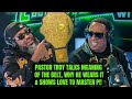 PASTOR TROY TALKS MEANING OF THE BELT, WHY HE WEARS IT & SHOWS LOVE TO MASTER P!