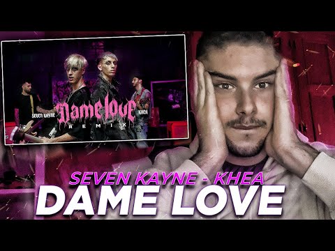 (REACCION) SEVEN KAYNE x Khea - Dame Love (Remix) (Video Oficial)