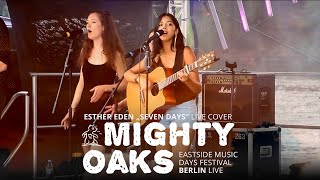 MIGHTY OAKS Seven Days – live Berlin cover by ESTHER EDEN Eastside during Musicdays