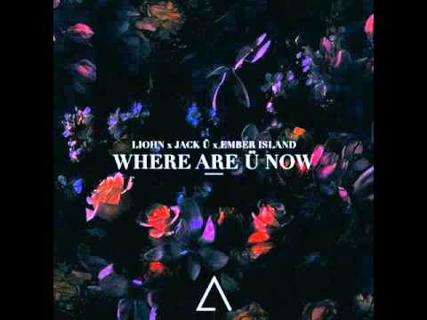 LIOHN X Jack Ü X Ember Island  - Where Are Ü Now