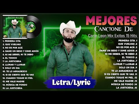 Carin Leon Mix Exitos 2023 - Mejor Canción Carin Leon 2023 - Álbum Completo Más Popular 2023 (Letra)