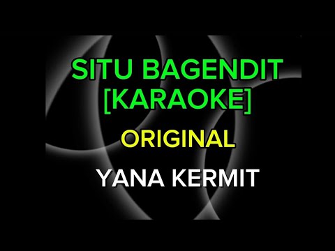 SITU BAGENDIT[KARAOKE ORIGINAL]YANA KERMIT