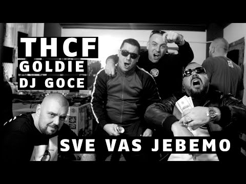 THCF x GOLDIE x DJ GOCE - SVE VAS JE...MO!!! (official video)