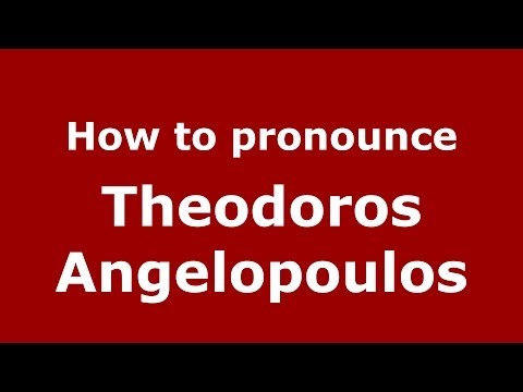 How to Pronounce Theodoros Angelopoulos - PronounceNames.com