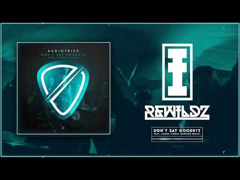 Audiotricz Feat. Aloma Steele - Don´t Say Goodbye (Rewildz Remix) (Hardstyle)